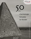 50 ans d’archéologie française au Soudan