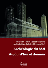 « Bauforschung » Today : Current Tendencies in Building Archaeology in Germany