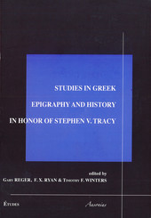 Studies in Greek epigraphy and history in honor of Stefen V. Tracy