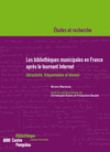 Les bibliothèques municipales en France après le tournant Internet