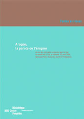 Aragon, la parole ou l'énigme