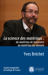 La science des matériaux : du matériau de rencontre au matériau sur mesure