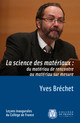 La science des matériaux : du matériau de rencontre au matériau sur mesure