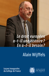 Le droit européen a-t-il une histoire ? En a-t-il besoin ?