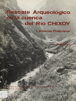 Rescate Arqueológico en la cuenca del Río Chixoy 1
