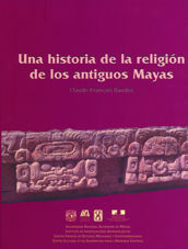 Una historia de la religión de los antiguos mayas