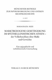 Marktbezogene Gesetzgebung Im Spathellenistischen Athen Der Volksbeschluss Uber Masse Und Gewichte Kapitel Vi Boswillige Handlungen An Offiziell Verwahrten Massen Und Gewichten Weitere Bestimmungen Z 56 67 C H Beck