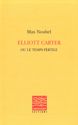 Elliott Carter ou le temps fertile