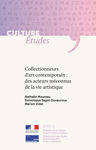 Collectionneurs d’art contemporain : des acteurs méconnus de la vie artistique
