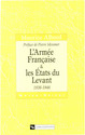 L’Armée française et les États du Levant