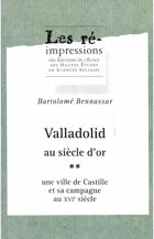 Valladolid au siècle d’or. Tome 2