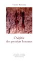 L'Algérie des premiers hommes