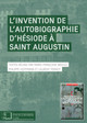 L’Invention de l’autobiographie d’Hésiode à saint Augustin