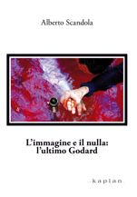 L'immagine e il nulla: l'ultimo Godard