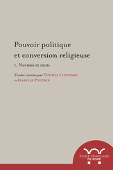 Pouvoir politique et conversion religieuse. 1. Normes et mots
