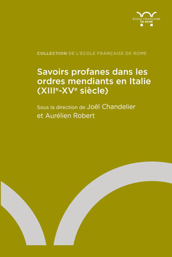 Savoirs profanes dans les ordres mendiants en Italie (XIIIe-XVe siècle)