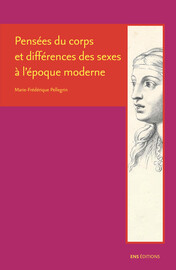 Pensees Du Corps Et Differences Des Sexes A L Epoque Moderne La Vraie Femme Ens Editions