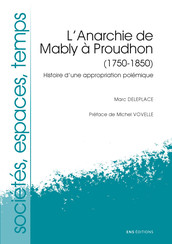 L’Anarchie de Mably à Proudhon, 1750-1850