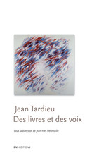 Jean Tardieu. Des livres et des voix