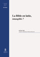 La Bible en latin, intangible ?