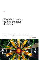 Enquêter, former, publier au cœur de la cité