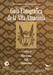 Guía etnográfica de la Alta Amazonía. Volumen II