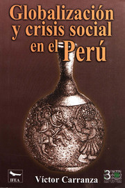 Globalización y crisis social en el Perú - III. Los límites del modelo  neoliberal - Institut français d'études andines