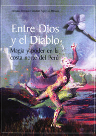 Entre Dios y el Diablo - Hechizos de amor: Poder y magia en el norte del  Perú - Institut français d'études andines