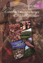 Conservación contra natura. Las Islas Galápagos - Las Galápagos diez años  después - Institut français d'études andines