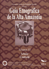 Guía etnográfica de la Alta Amazonía. Volumen VI