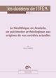 Le Néolithique en Anatolie, un patrimoine archéologique aux origines de nos sociétés actuelles