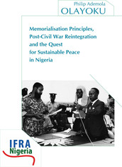 Memorialisation Principles, Post-Civil War Reintegration and the Quest for Sustainable Peace in Nigeria