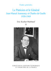 Le Patricien et le Général. Jean-Marcel Jeanneney et Charles de Gaulle 1958-1969. Volume II