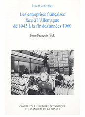 Les entreprises françaises face à l’Allemagne de 1945 à la fin des années 1960