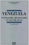 Venezuela : centralisme, régionalisme et pouvoir local