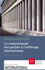 Le consentement des parties à l’arbitrage international