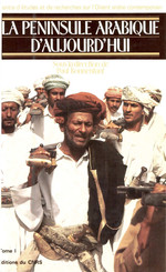 La péninsule Arabique aujourd’hui. Tome I