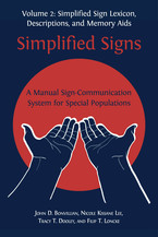 Simplified Signs: A Manual Sign-Communication System for Special. Volume 1