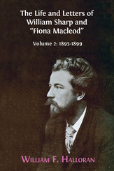 The Life and Letters of William Sharp and “Fiona Macleod”. Volume 2
