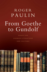 From Goethe to Gundolf