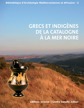 Grecs et indigènes de la Catalogne à la mer Noire