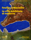 Fouilles à Marseille : la ville médiévale et moderne