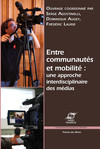 Entre communautés et mobilité : une approche interdisciplinaire des médias
