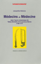Médecins et médecine dans l’œuvre romanesque de Tobias Smollett et de Laurence Sterne