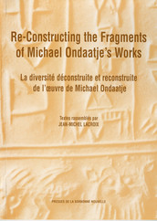 Re-Constructing the Fragments of Michael Ondaatje’s Works