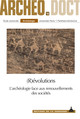 L’influence de la Révolution en France sur la notion de patrimoine et sur l’archéologie : rôle et pratiques (1790-1848) à travers quelques exemples