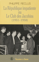 La République impatiente ou le club des Jacobins (1951-1958)