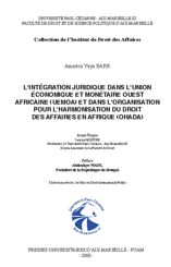 L’intégration juridique dans l’Union économique et monétaire ouest africaine (UEMOA) et dans l’organisation pour l’harmonisation du droit des affaires en Afriques (OHADA)