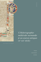 L’Historiographie médiévale normande et ses sources antiques (Xe-XIIe siècle)