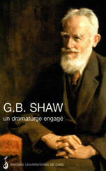 G. B. Shaw : un dramaturge engagé